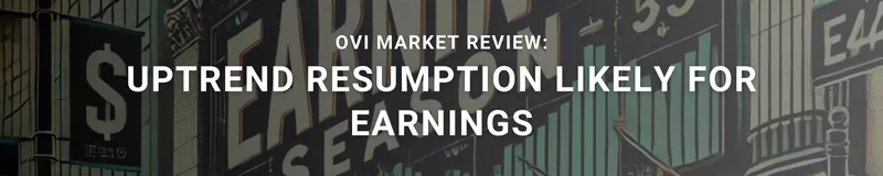 OVI Market Review: Uptrend Resumption Likely For Earnings