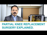 What is Partial Knee Replacement Surgery? - Explained by Dr. Shailendra Patil