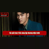 Evan Tran Tu Niem Dam Me Den Thuong Hieu Sv66